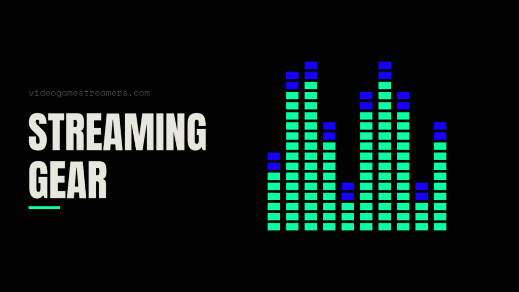 Streaming Gear